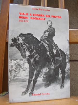 Imagen del vendedor de VIAJE A ESPAA DEL PINTOR HENRI REGNAULT (1868 - 1870). Espaa en la vida y en la obra de un artista francs. Segunda edicin aumentada a la venta por LLIBRES del SENDERI