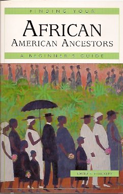 Bild des Verkufers fr Finding Your African American Ancestors: A Beginner's Guide zum Verkauf von Storbeck's