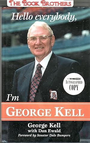 Seller image for Hello Everybody, I'm George Kell (SIGNED) for sale by THE BOOK BROTHERS