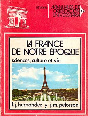 Imagen del vendedor de LA FRANCE DE NOTRE EPOQUE - Sciences, culture et vie - Manuales de Orientacion Universitaria a la venta por Libreria 7 Soles