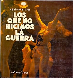 Seller image for LOS QUE NO HICIMOS LA GUERRA for sale by Libreria 7 Soles