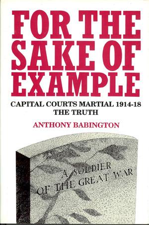 Immagine del venditore per For the Sake of Example: Capital Courts Martial 1914-18, the Truth venduto da Horsham Rare Books