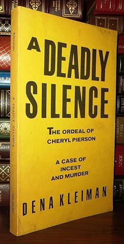 Seller image for A DEADLY SILENCE : The Ordeal of Cheryl Pierson: A Case of Incest and Murder for sale by Rare Book Cellar