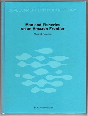 Bild des Verkufers fr Man and Fisheries on an Amazon Frontier zum Verkauf von Attic Books (ABAC, ILAB)