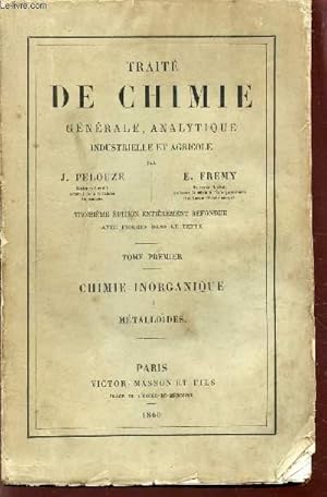 Seller image for TRAITE DE CHIMIE GENERALE, ANALYTIQUE INDUSTRIELLE ET AGRICOLE / TOME I : METALLODES / 3e EDITION. for sale by Le-Livre