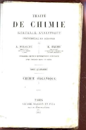 Imagen del vendedor de TRAITE DE CHIMIE GENERALE, ANALYTIQUE INDUSTRIELLE ET AGRICOLE / TOME QUATRIEME : CHIMIE ORGANIQUE : I./ TROISIEME EDITION. a la venta por Le-Livre