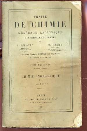 Seller image for TRAITE DE CHIMIE GENERALE, ANALYTIQUE INDUSTRIELLE ET AGRICOLE / TOME TROISIEME - premier fascicule - CHIMIE INORGANIQUE : III -./ TROISIEME EDITION. for sale by Le-Livre