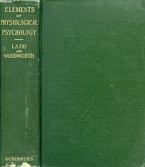 Seller image for ELEMENTS OF PHYSIOLOGICAL PSYCHOLOGY, A TREATISE OF THE ACTIVITIES AND NATURE OF THE MIND FROM THE PHYSICAL AND EXPERIMENTAL POINTS OF VIEW for sale by Le-Livre