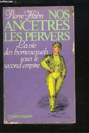 Image du vendeur pour Nos anctres les pervers. La vie des homosexuels sous le Second Empire. mis en vente par Le-Livre
