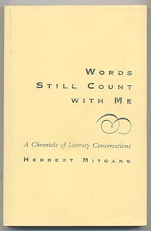 Bild des Verkufers fr Words Still Count With Me: A Chronicle of Literary Conversations zum Verkauf von Between the Covers-Rare Books, Inc. ABAA
