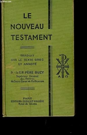 Bild des Verkufers fr LE NOUVEAU TESTAMENT TRADUIT SUR LE TEXTE GREC ET ANNOTE. zum Verkauf von Le-Livre
