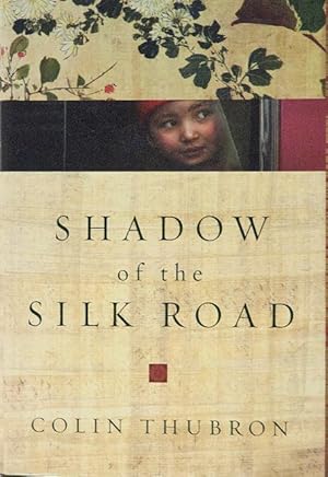 Seller image for Shadow of the Silk Road for sale by Bohemian Bookworm