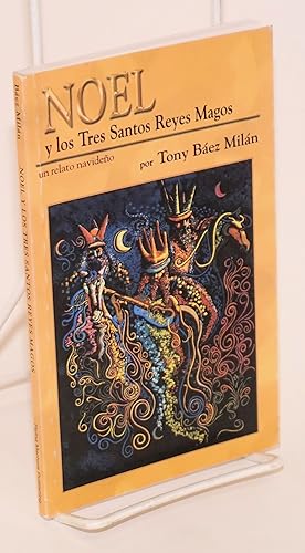 Immagine del venditore per Noel; y los tres santos reyes magos, un relato navideo venduto da Bolerium Books Inc.