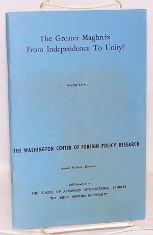 Imagen del vendedor de The greater Maghreb: from independence to unity a la venta por Bolerium Books Inc.