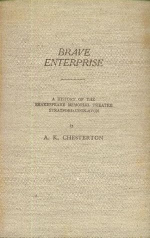 Image du vendeur pour Brave Enterprise; A History of the Shakespeare Memorial Theatre, Stratford-upon-Avon mis en vente par Paperback Recycler