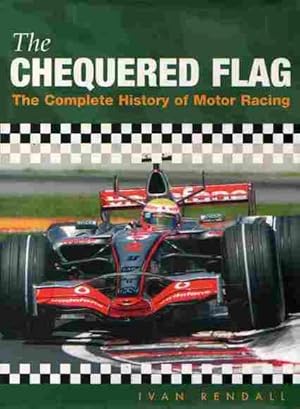 The Chequered Flag: The Complete History of Motor Racing