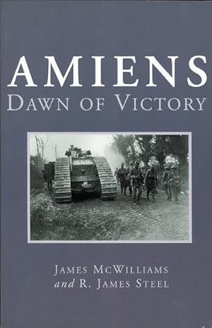 AMIENS: DAWN OF VICTORY.