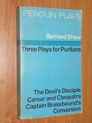 Three Plays For Puritans: The Devil's Disciple, Caesar and Cleopatra, Captain Brassbound's Conver...