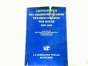 Seller image for Lagevortrge des Oberbefehlshabers der Kriegsmarine vor Hitler 1939 - 1945. Im Auftrag des Arbeitskreises fr Wehrforschung. for sale by Antiquariat Ehbrecht - Preis inkl. MwSt.