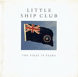 Little Ship Club - The First 75 Years