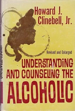 Understanding and Counseling the Alcoholic Through Religion and Psychology