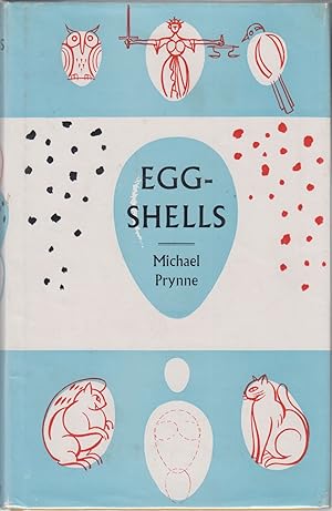 Bild des Verkufers fr EGG-SHELLS: An informal dissertation on birds' eggs in their every aspect and also embodying the care and repair of birds' eggs. By Michael Prynne. zum Verkauf von Coch-y-Bonddu Books Ltd