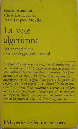 Imagen del vendedor de La voie algrienne. Les contradictions d'un dveloppement national. a la venta por Librairie les mains dans les poches