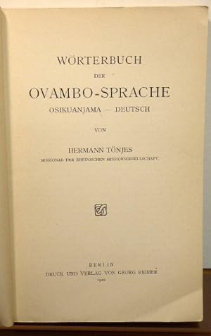 Imagen del vendedor de Wrterbuch der Ovambo-Sprache. Osikuanjama - Deutsch. (Lehrbcher des Seminars fr Orientalische Sprachen in Berlin, 25) a la venta por RON RAMSWICK BOOKS, IOBA