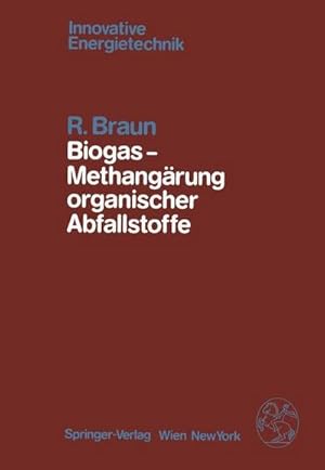 Bild des Verkufers fr Biogas  Methangrung organischer Abfallstoffe : Grundlagen und Anwendungsbeispiele zum Verkauf von AHA-BUCH GmbH