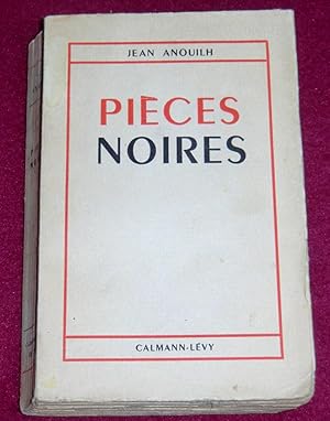 Image du vendeur pour PIECES NOIRES - L'hermine - La sauvage - Le voyageur sans bagage - Eurydice mis en vente par LE BOUQUINISTE