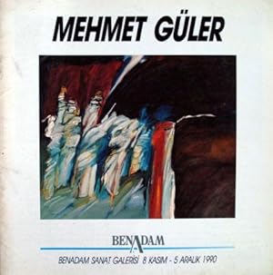 Seller image for Mehmet Guler. [Exhibition catalogue]. 8 Kasim - 5 Aralik 1990, Benadam Sanat Galerisi. Text: Kaya Ozsezgin. for sale by BOSPHORUS BOOKS