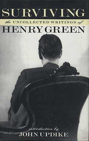 Seller image for Surviving: The Uncollected Writings of Henry Green for sale by Between the Covers-Rare Books, Inc. ABAA