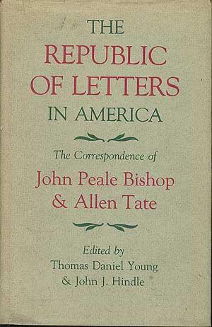 Bild des Verkufers fr The Republic of Letters in America: The Correspondence of John Peale Bishop and Allen Tate zum Verkauf von Between the Covers-Rare Books, Inc. ABAA