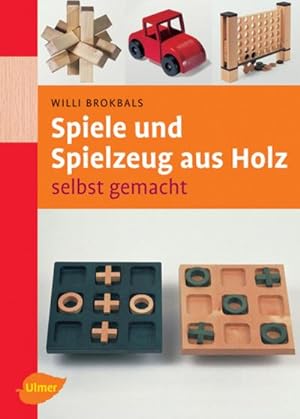 Seller image for Spiele und Spielzeug aus Holz selbst gemacht for sale by Rheinberg-Buch Andreas Meier eK