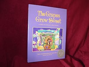 Bild des Verkufers fr The Grapes Grow Sweet. Signed by the Author. A Child's First Harvest in Wine Country. zum Verkauf von BookMine