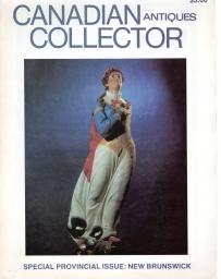 CANADIAN ANTIQUES COLLECTOR MAGAZINE MAY/JUNE 1975,VOL 10 NO.3 SPECIAL NEW BRUNSWICK ISSUE