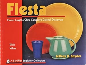 Seller image for Fiesta. Homer Laughlin China Company's Colorful Dinnerware for sale by Ira Joel Haber - Cinemage Books