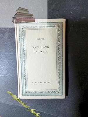 Imagen del vendedor de Vaterland und Welt. Goethe. Ausw. u. Nachw. von Eugen Wolf, Anker-Bcherei ; Bd. 30 a la venta por Antiquariat-Fischer - Preise inkl. MWST