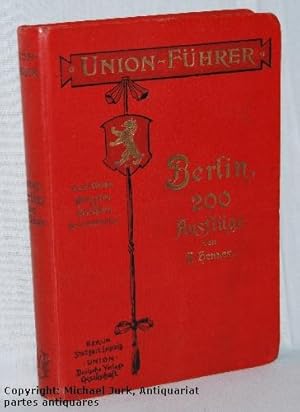 Bild des Verkufers fr 200 Ausflge in die Umgegend von Berlin. Union-Fhrer. Mit 57 Karten. Zwanzigste (20.) Auflage neu bearbeitet von Reinhold Heere. zum Verkauf von Antiquariat partes antiquares