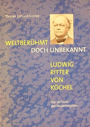 Imagen del vendedor de Weltberuhmt, doch unbekannt: Ludwig Ritter Von Kochel, der Verfasser des Mozartregisters a la venta por Austin Sherlaw-Johnson, Secondhand Music