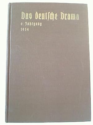 Das deutsche Drama in Geschichte und Gegenwart. 6. Jg. / 1934.