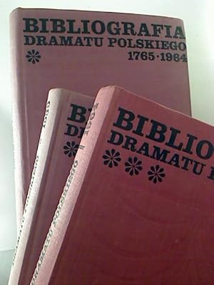 Bibliografia dramatu polskiego 1765 - 1939. Tom I: A - M, tom II: N - Z, tom III: Indeksy.