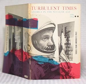 Bild des Verkufers fr Turbulent Times - America in the Nuclear Age 1946-1962 - Voices From Americas Past zum Verkauf von you little dickens