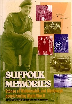 Seller image for Suffolk Memories - Stories of Walberswick and Blythburgh people during World War II for sale by Pendleburys - the bookshop in the hills