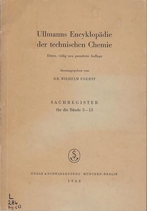 Seller image for Ullmanns Encyklopdie der technischen Chemie. Sachregister fr die Bnde 3 - 13. hrsg. von Wilhelm Foerst for sale by Bcher bei den 7 Bergen