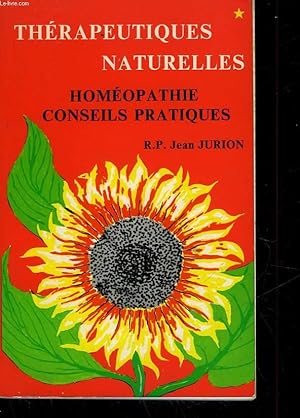 Bild des Verkufers fr THERAPEUTIQUES NATURELLES - TOME 1 - HOMEOPATHIE CONSEILS PRATIQUES zum Verkauf von Le-Livre