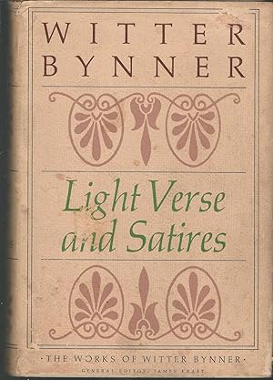 Imagen del vendedor de Light Verse and Satires (The Works of Witter Bynner) a la venta por Dorley House Books, Inc.