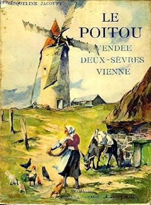 Seller image for LE POITOU VENDEE DEUX SEVRES ET VIENNE for sale by Le-Livre