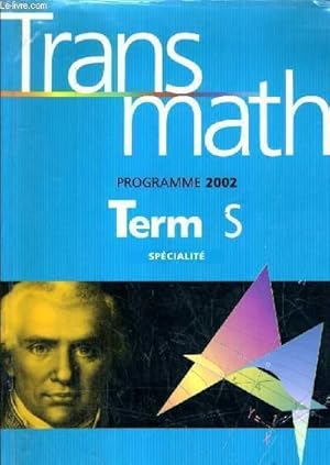 Seller image for TRANS MATH - PROGRAMME 2002 - TERMINALE S. for sale by Le-Livre