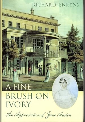 Bild des Verkufers fr A Fine Brush on Ivory: An Appreciation of Jane Austen zum Verkauf von Dorley House Books, Inc.